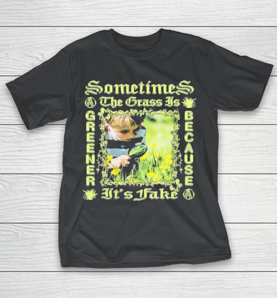 Against Lab Sometimes The Grass Is Greener Because It’s Take Shirts