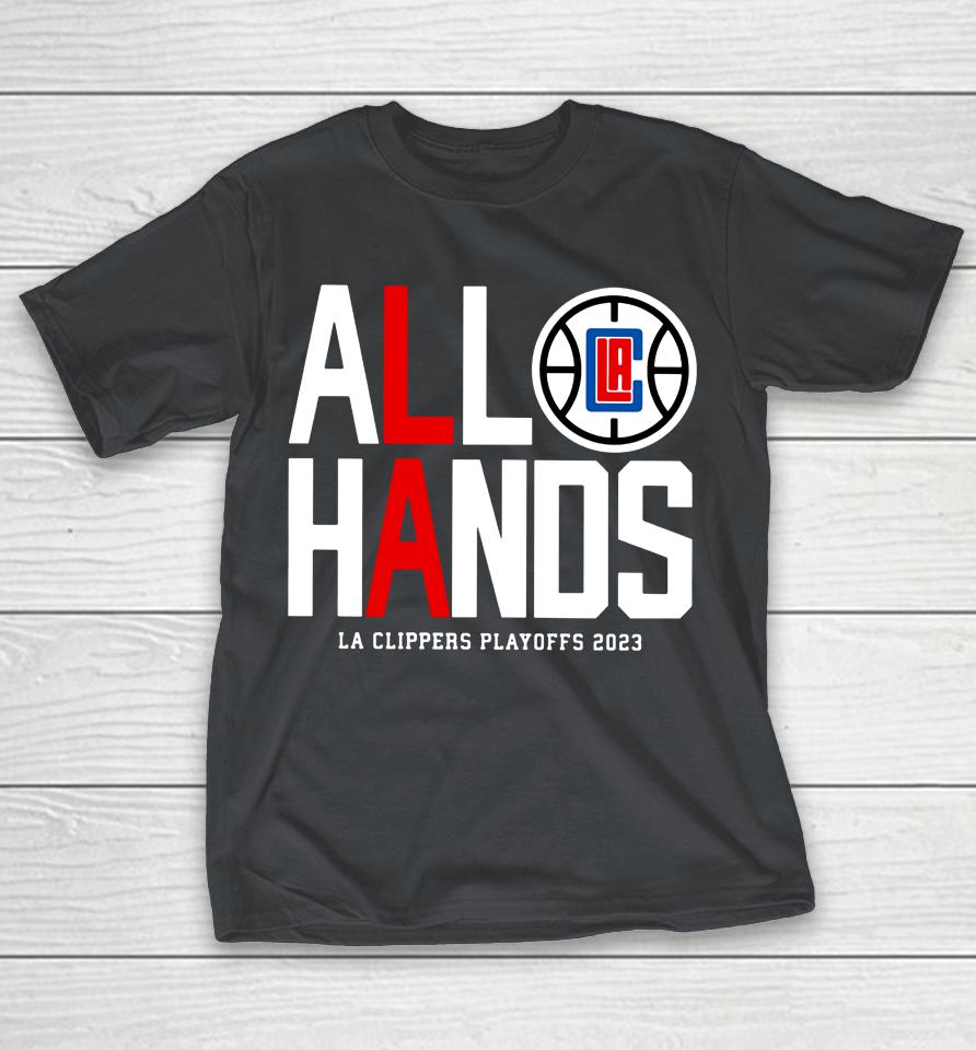 All Hands La Clippers Playoffs 2023 Shirts WoopyTee