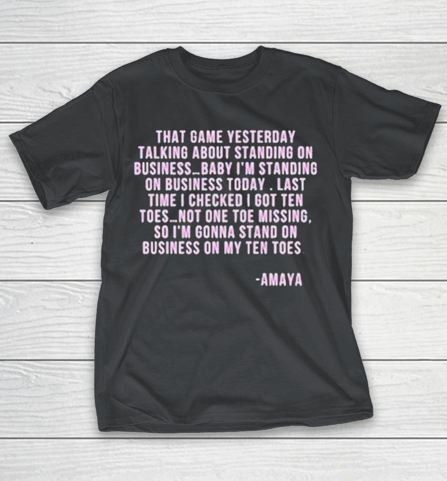 Amaya That Game Yesterday Talking About Standing On Business Shirts