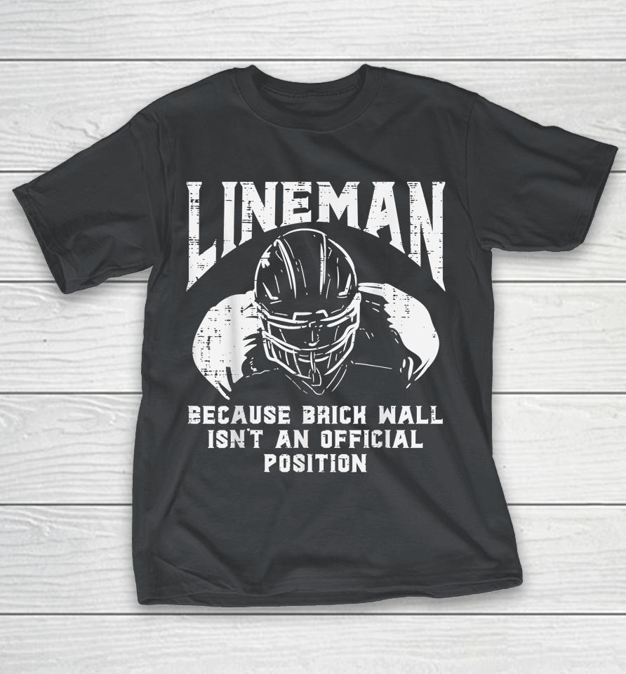 American Football Lineman Brick Wall Funny Quote Shirts WoopyTee