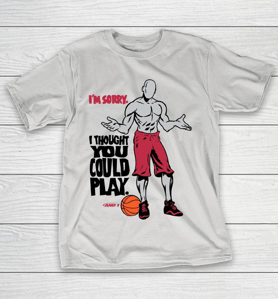 And1 Basketball Shop Trash Talk I Thought You Could Play Shirts WoopyTee