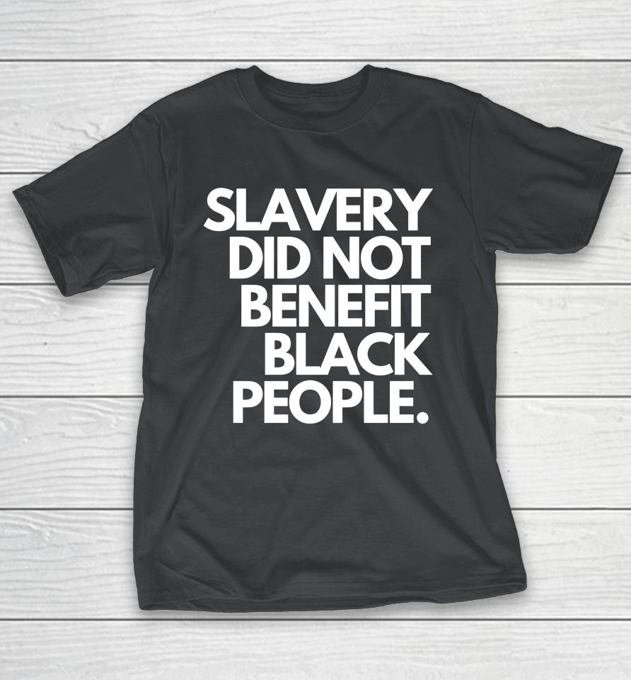 Attorneycrump Slavery Did Not Benefit Black People Shirts