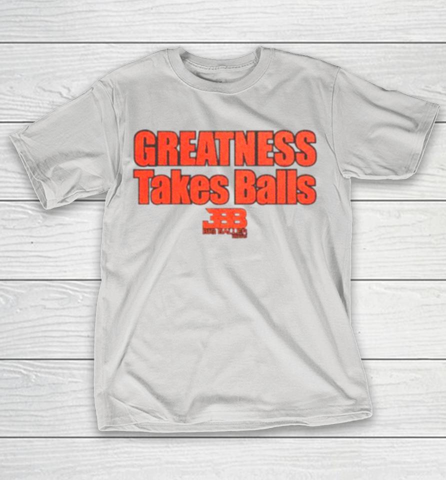 Basketball Greatness Takes Balls Shirts