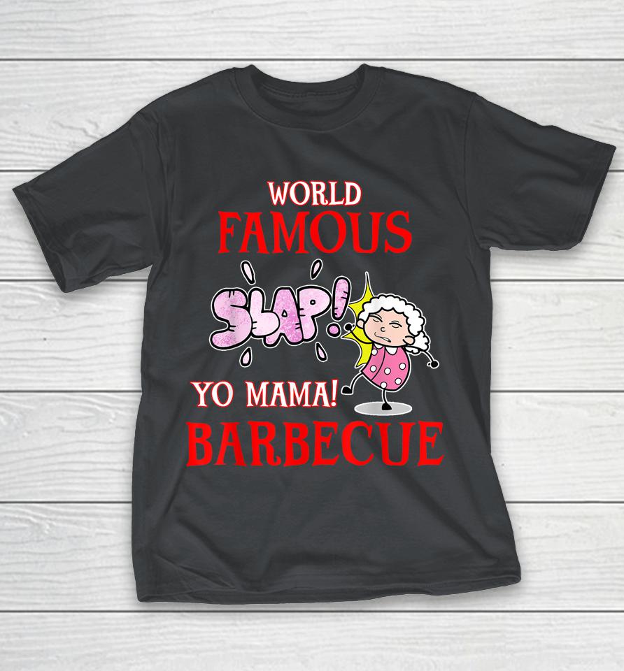 BBQ Grilling World Famous Slap Yo Mama Barbecue Shirts WoopyTee