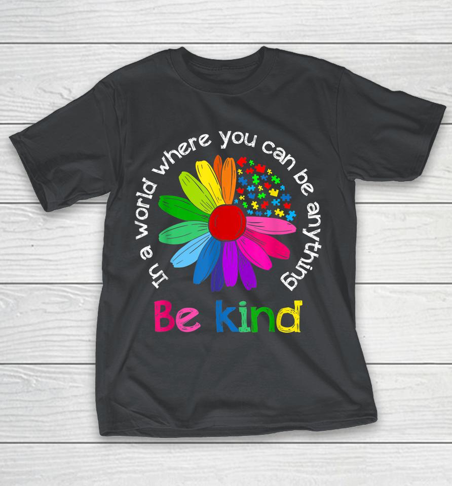 Be Kind Love Kindness Autism Mental Health Awareness Shirts