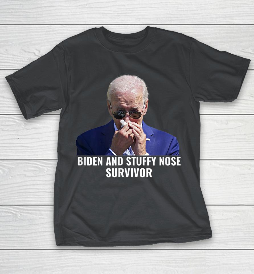 Biden And Stuffy Nose Survivor Shirts