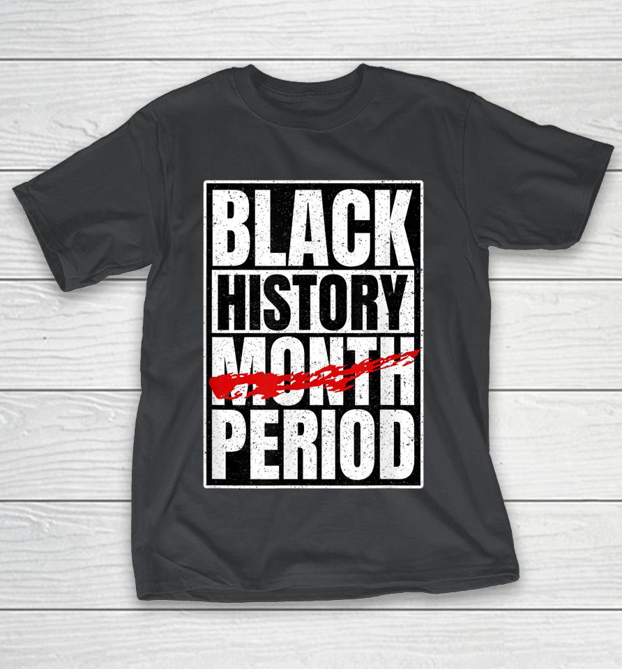 Black History Period Black Pride Retro Black History Month Shirts