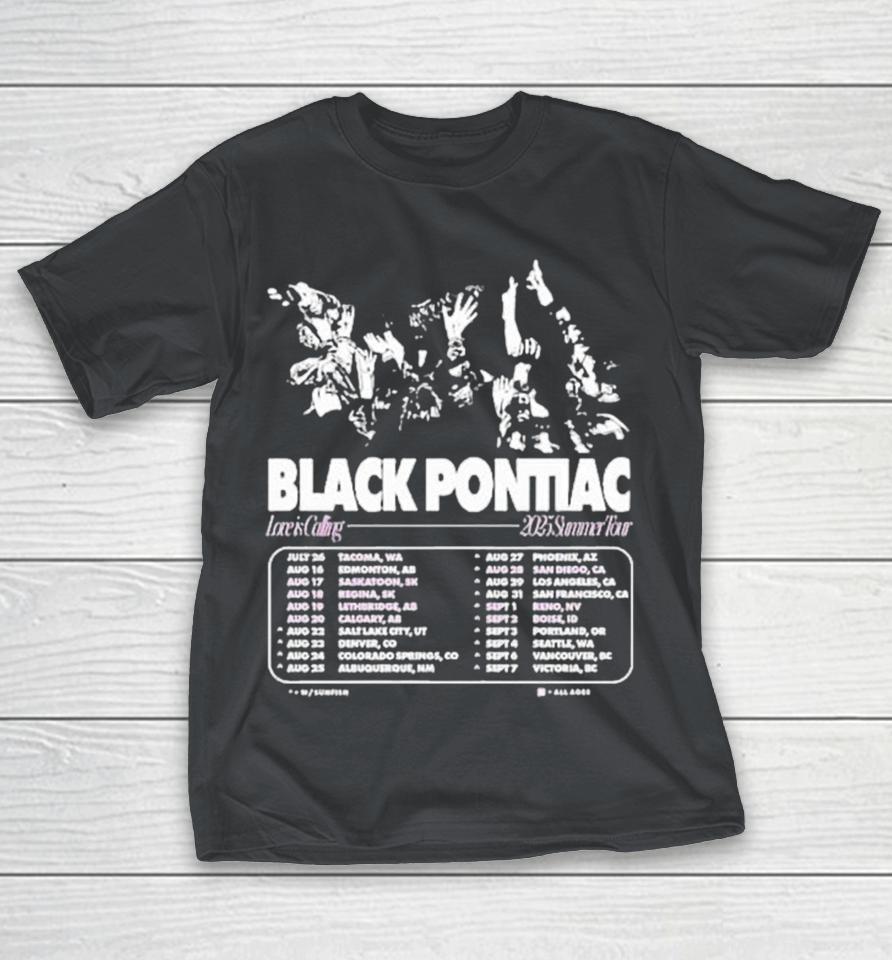 Black Pontiac Love Is Calling 2025 Summer Tour Dates Shirts