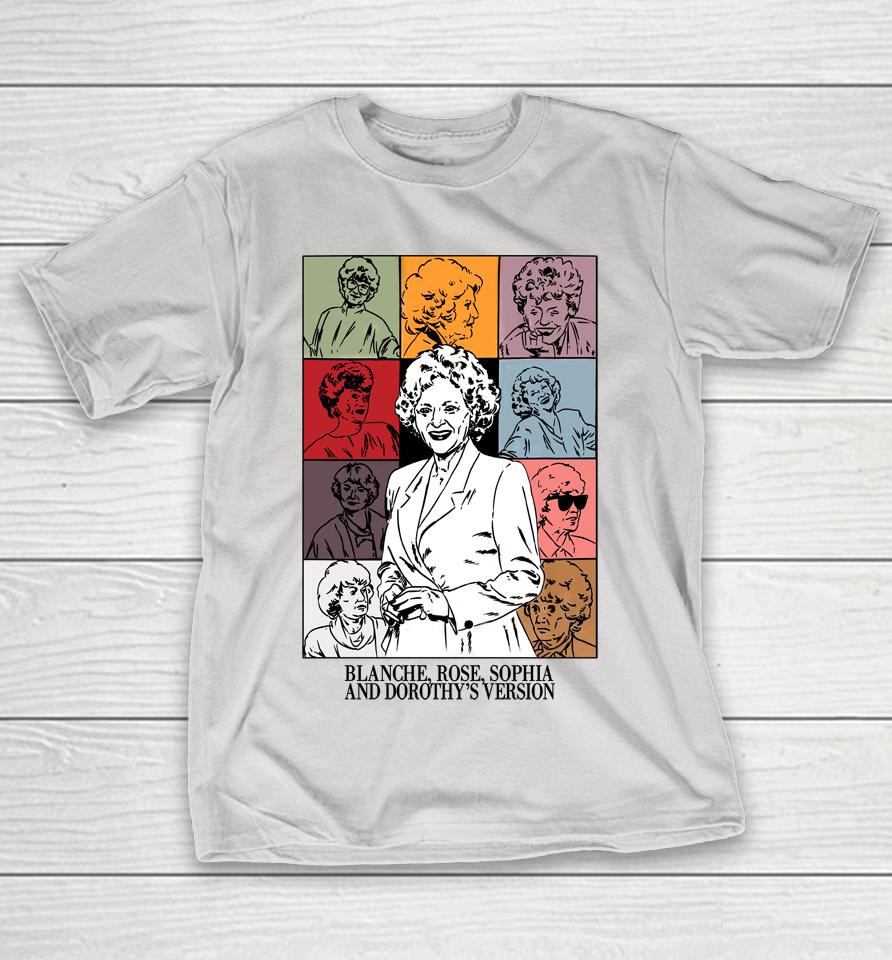 Blanche Rose Sophia And Dorothy's Version Shirts