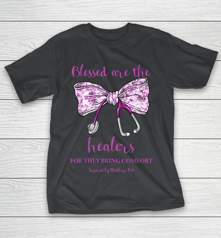 Blessed Are The Healers For They Bring Comfort Shirts