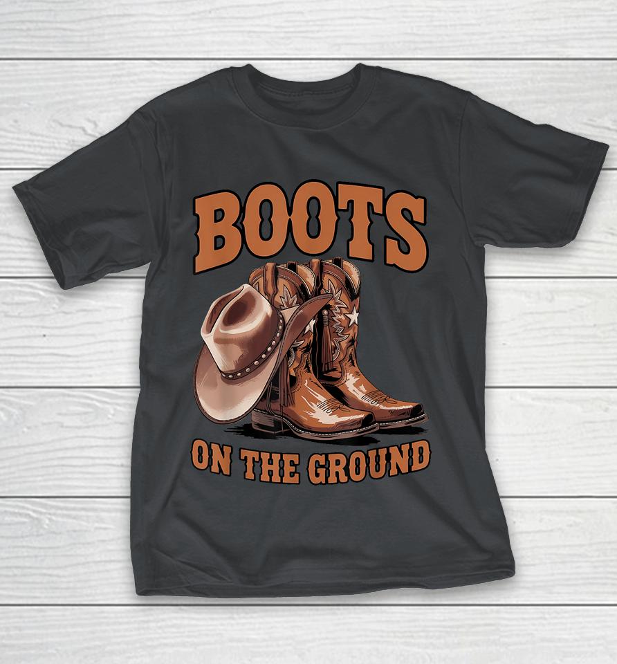 Boots On The Ground Boot Cowboy Western Cowgirl Linedance Shirts