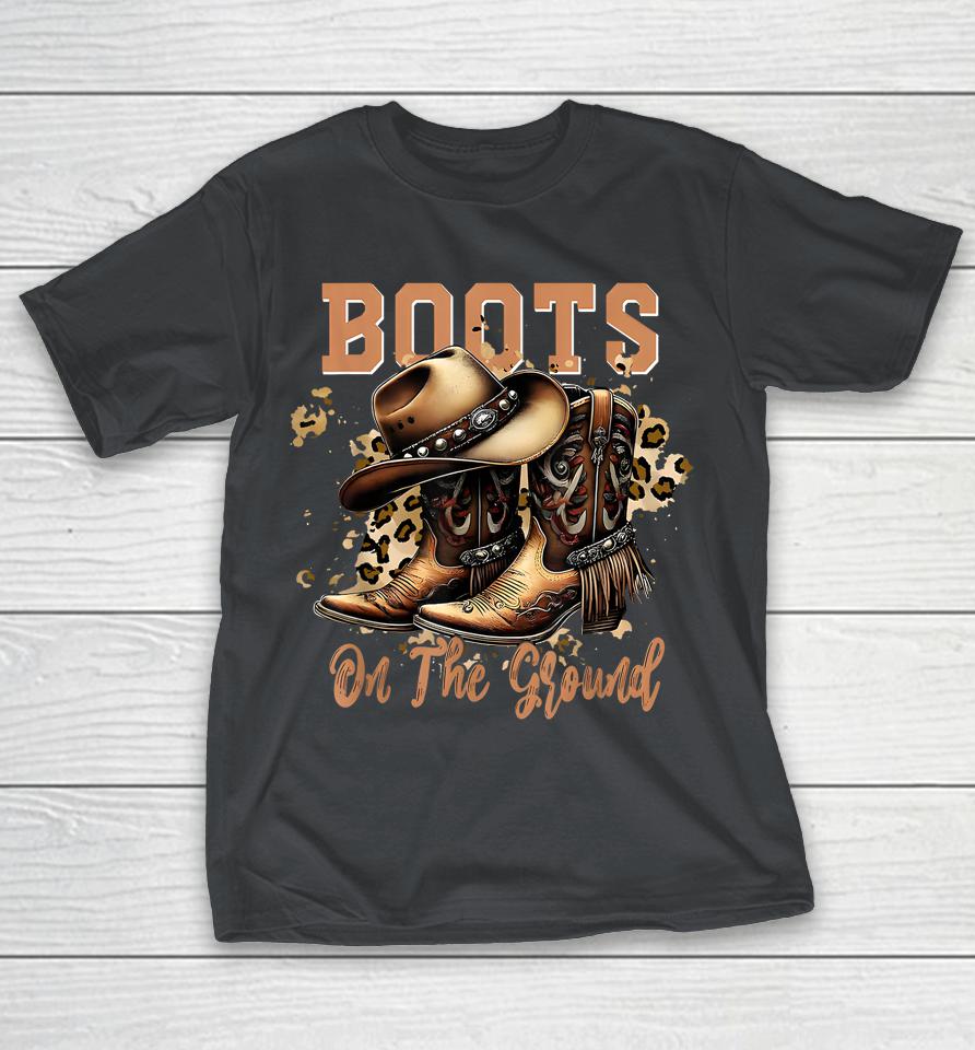 Boots On The Ground Boot Cowboy Western Cowgirl Shirts