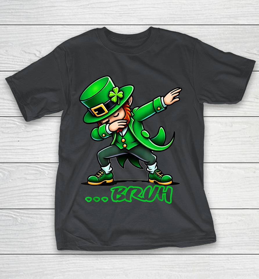 Bruh Dabbing Leprechaun St Patricks Day Shirts