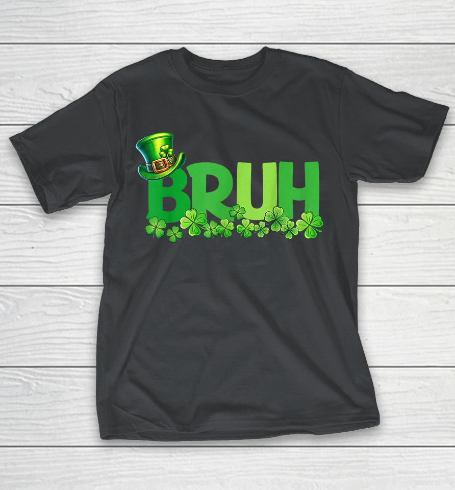Bruh St Patricks Day Teens Boys Kids Saint Patricks Day Shirts