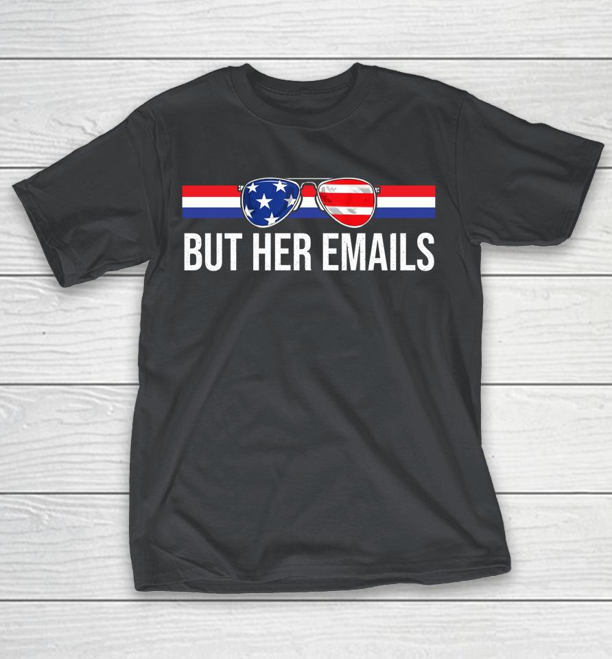 But her Emails With Sunglasses Clapback Shirts