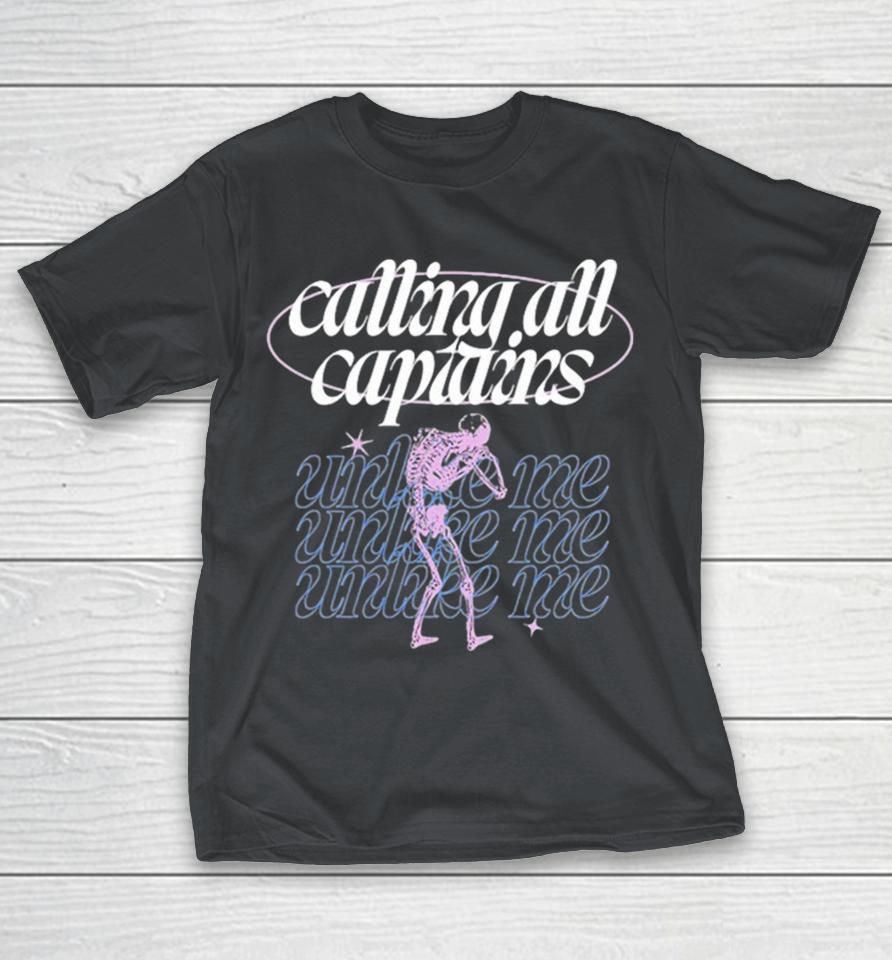 Calling All Captains Unlike Me Skeleton Shirts