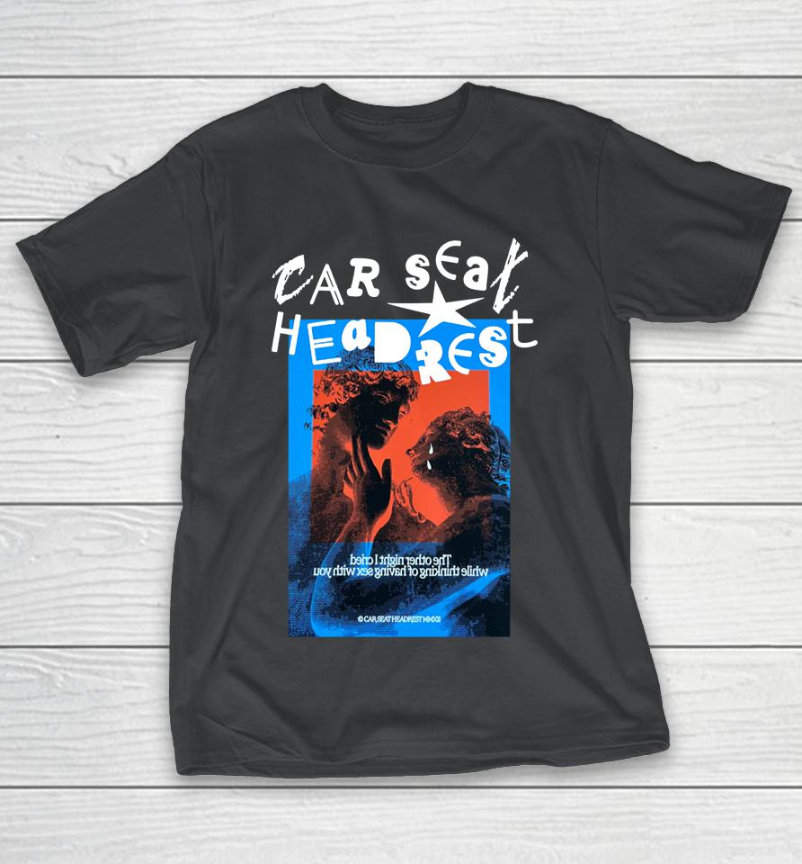 Car Seat Headrest It's Only Sex Shirts WoopyTee
