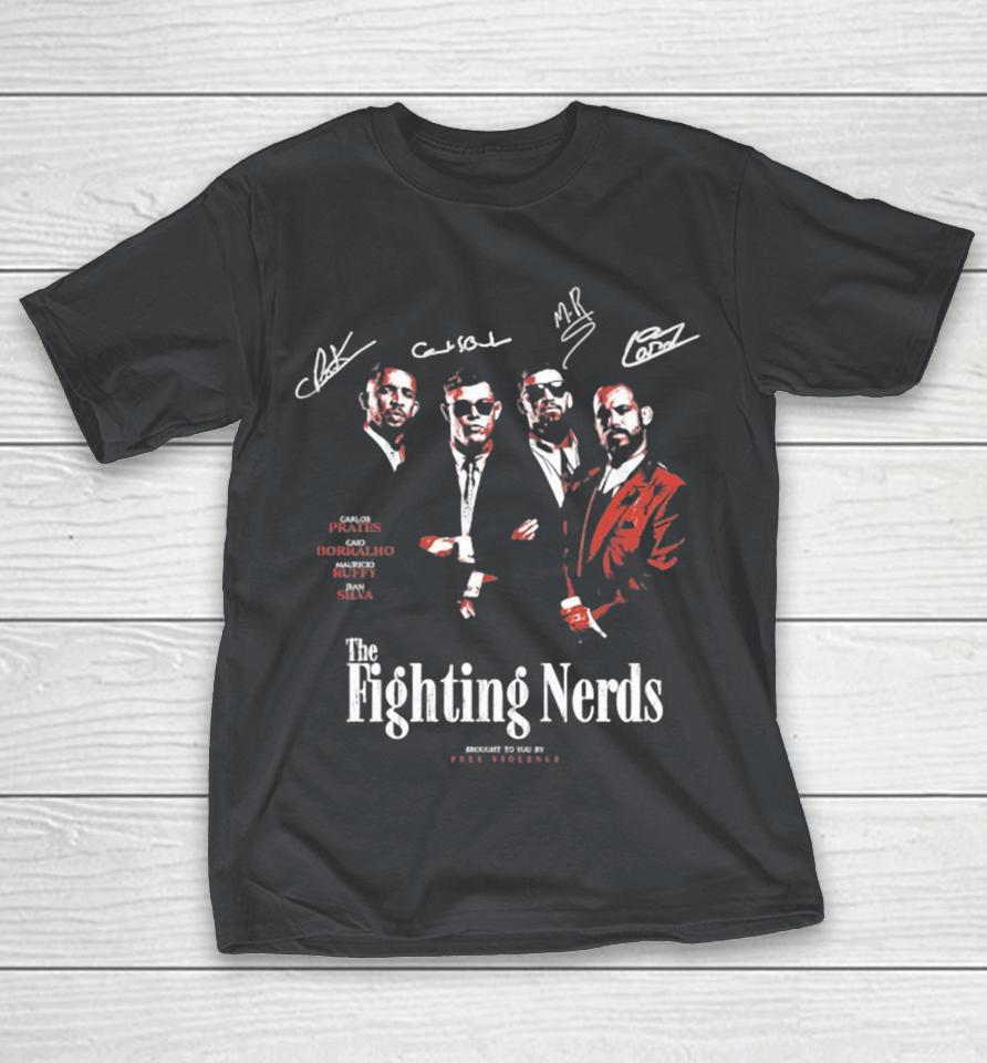 Carlos Prates Caio Borralho Mauricio Ruffy Jean Silva The Fighting Nerds Movie Brought To You Full Violence Signatures Shirts