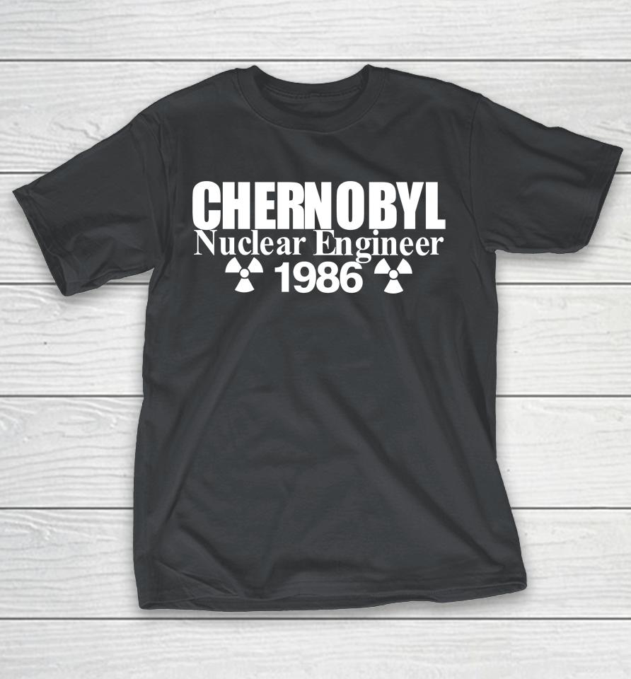 Chernobyl Nuclear Engineer 1986 Shirts