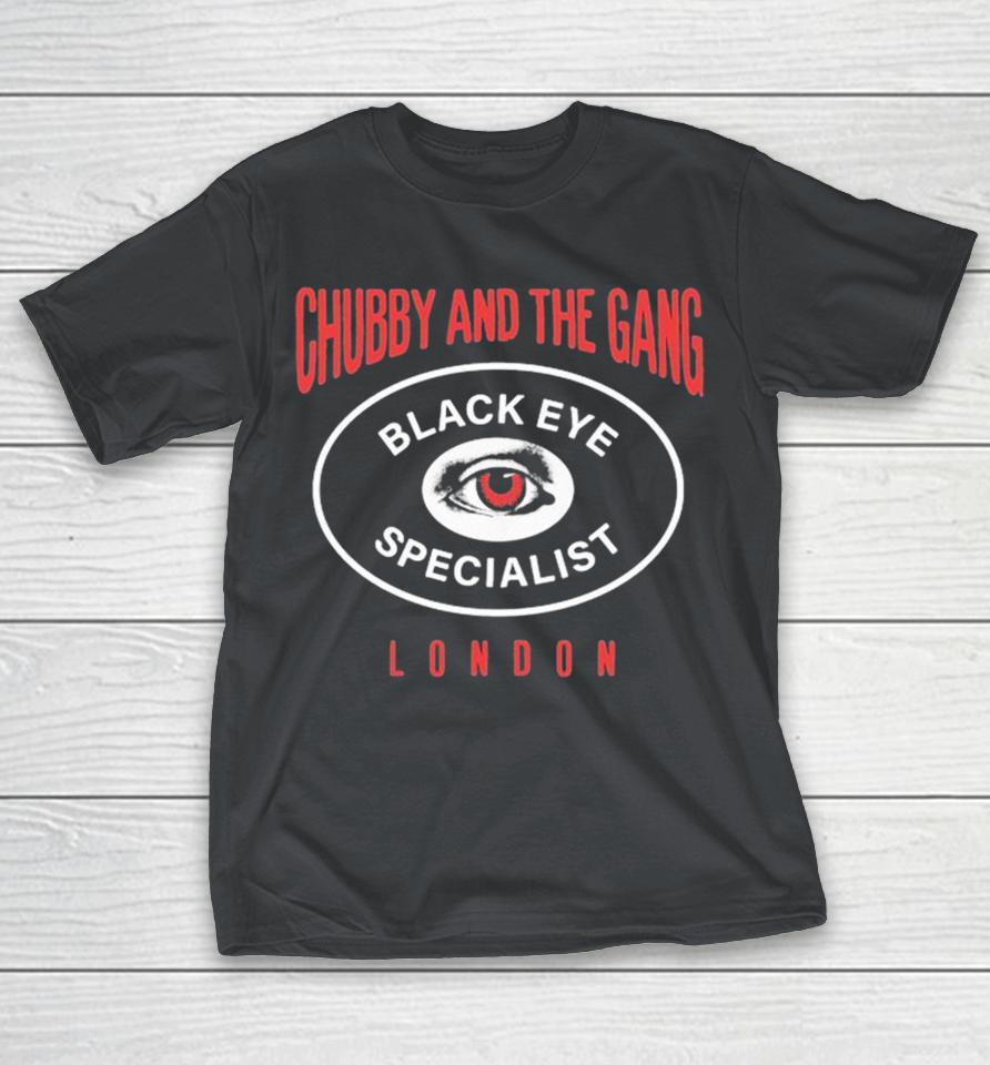 Chubby And The Gang London Black Eye Specialist Shirts