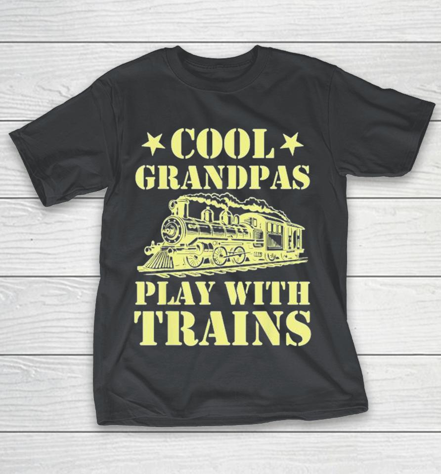 Cool Grandpas Play With Trains Shirts