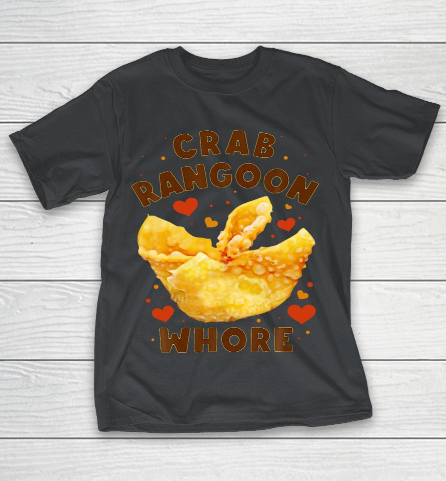 Crab Rangoon Whore Shirts WoopyTee