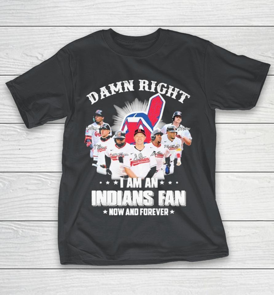 Damn Right I Am A Cleveland Guardians Indians Fan Now And Forever Signatures Shirts
