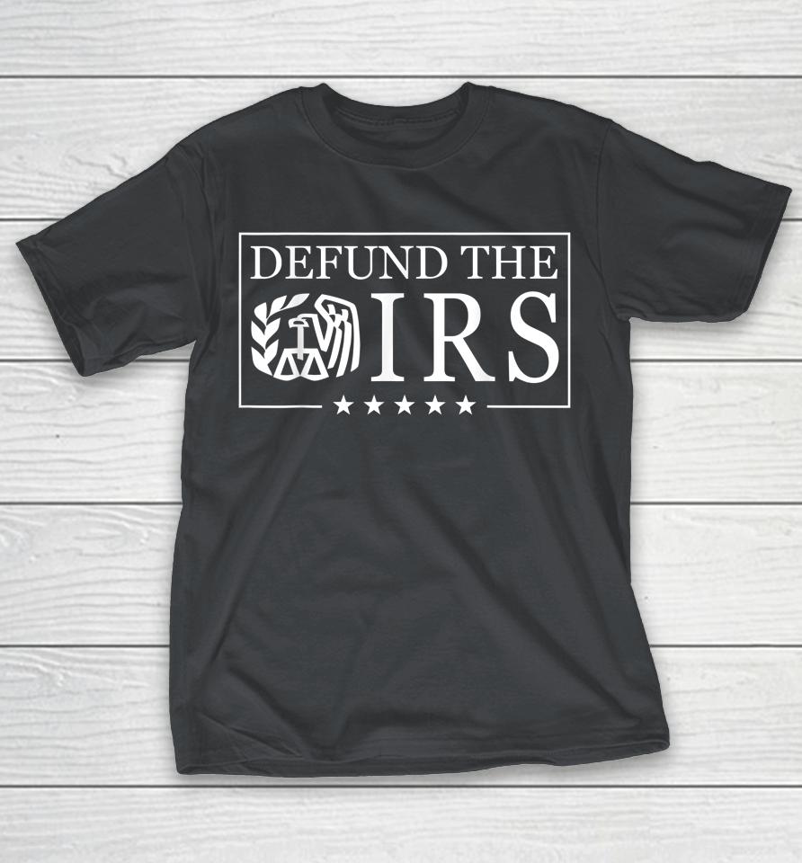 Defund The IRS Shirts