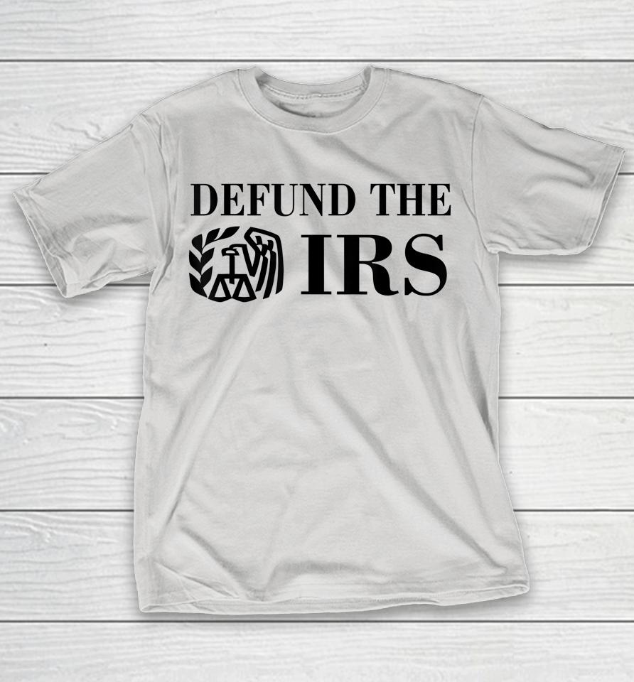 Defund the IRS Shirts