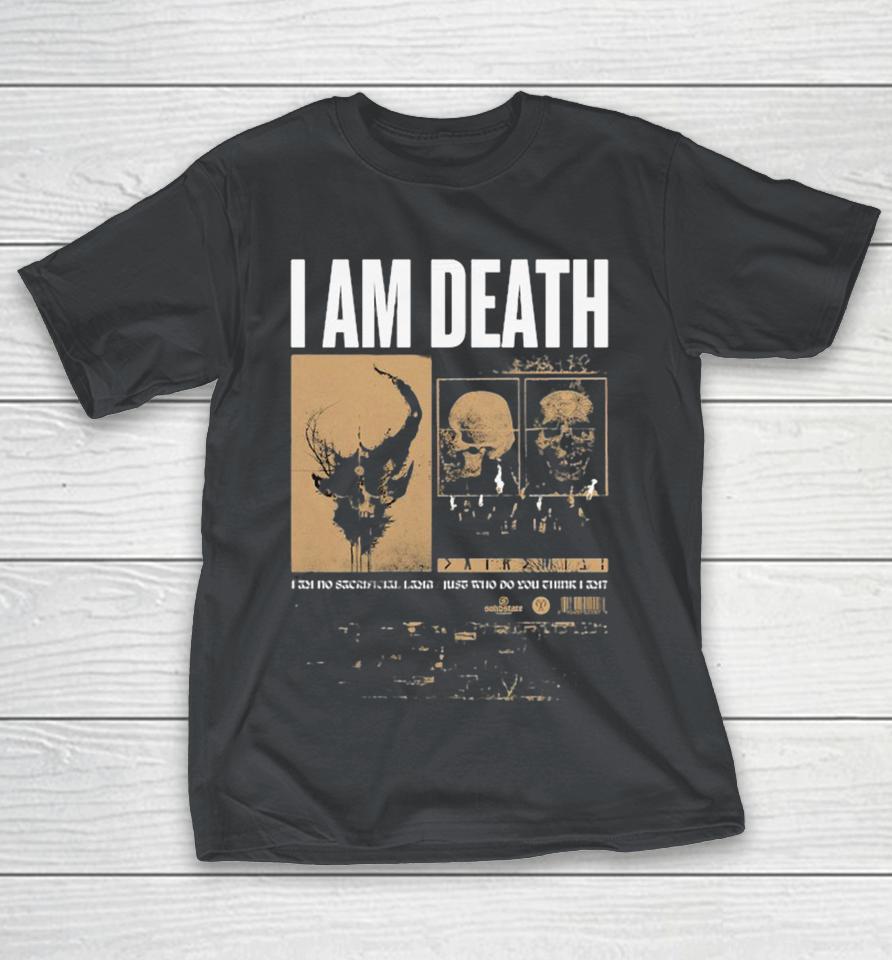 Demon Hunter I Am Death I Am No Sacrificial Lamb Just Who Do You Think I Am Shirts