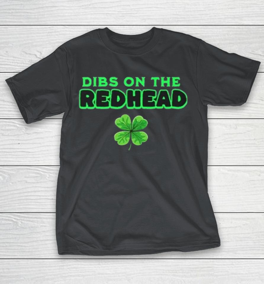 Dibs On The Redhead Shirts