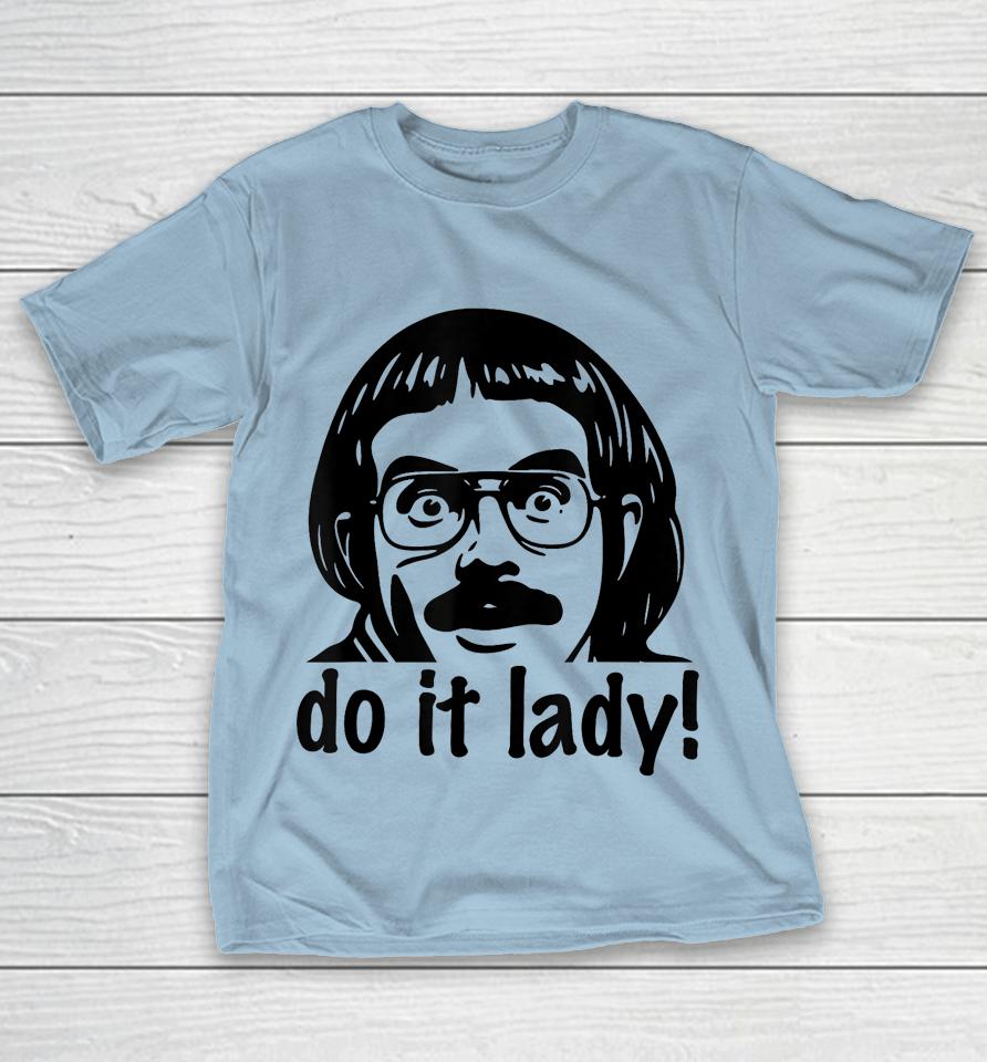 Do It Lady Chit Shirts