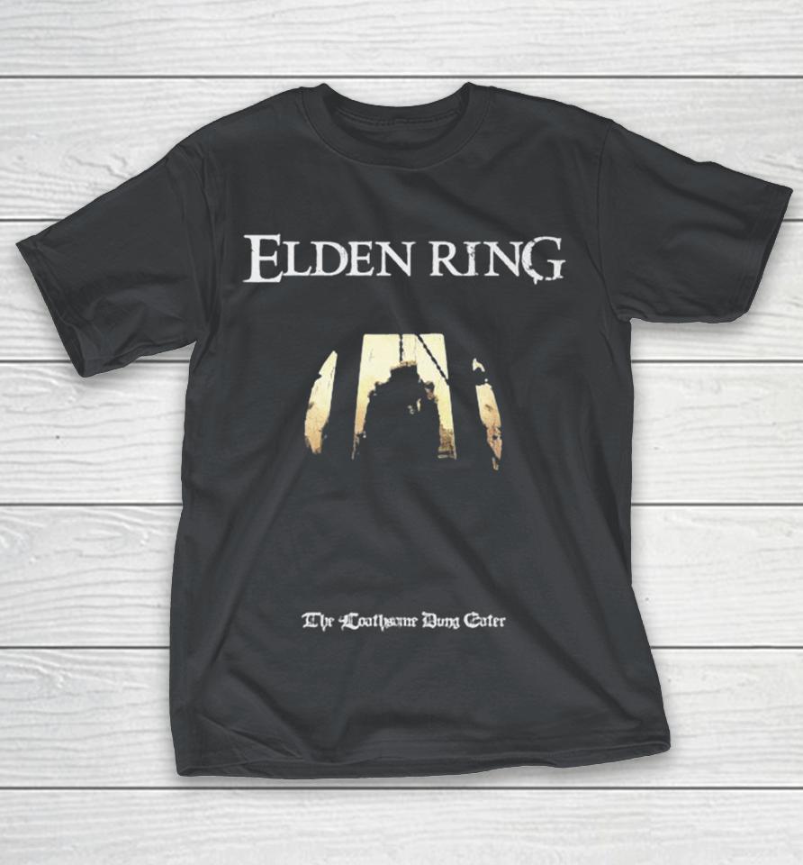 Elden Ring The Loathsome Dung Eater Shirts