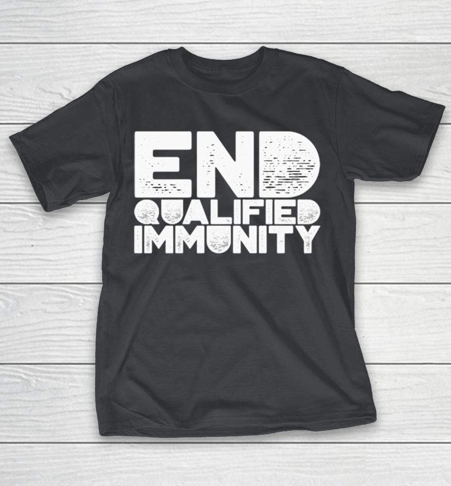 End Qualified Immunity Shirts