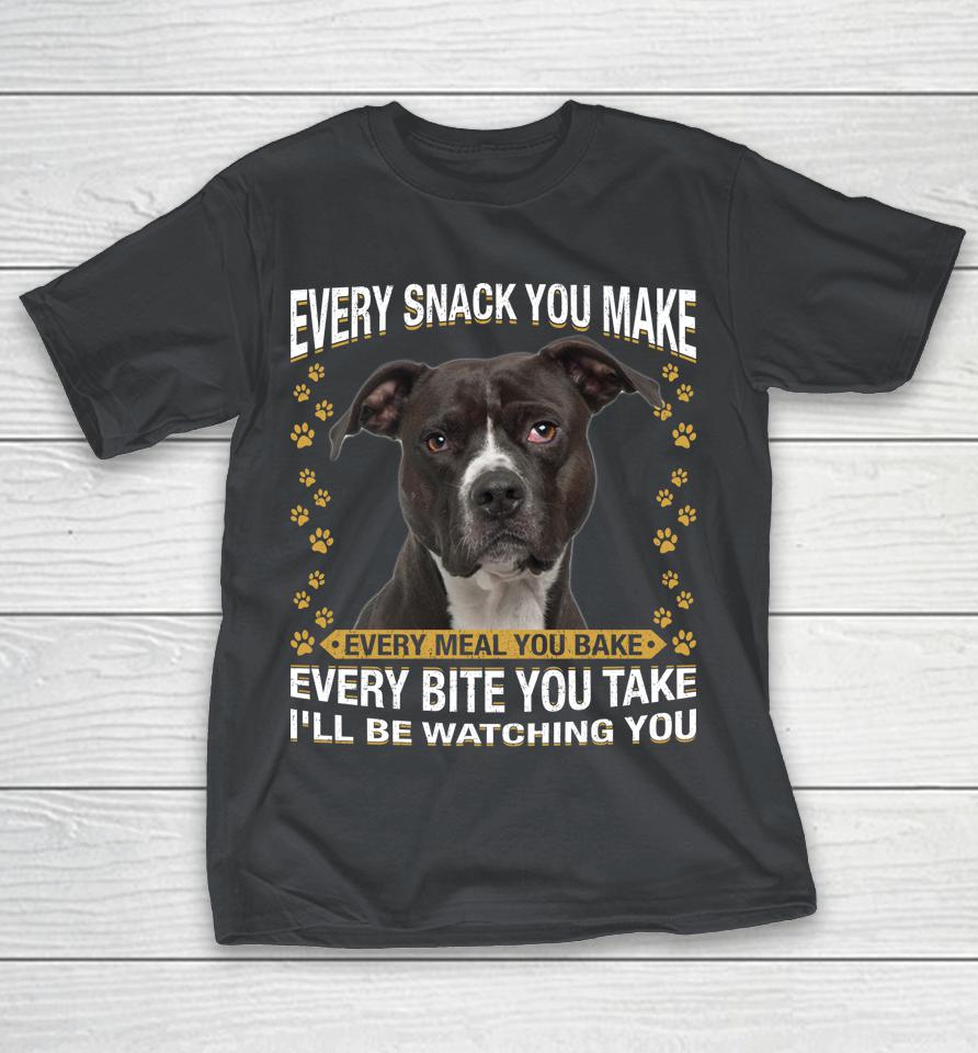 Every Snack You Make Funny American Pit Bull Terrier Lovers Shirts