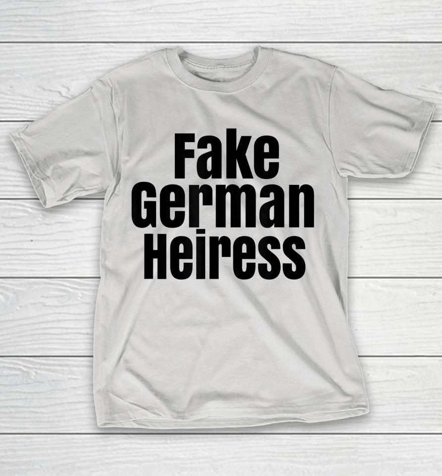 Fake German Heiress Shirts
