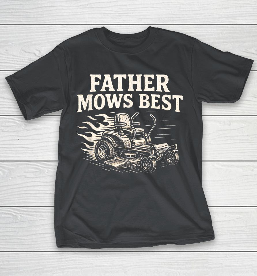 Father Mows Best Zero-Turn Mower Dad Lawn Mowing Shirts