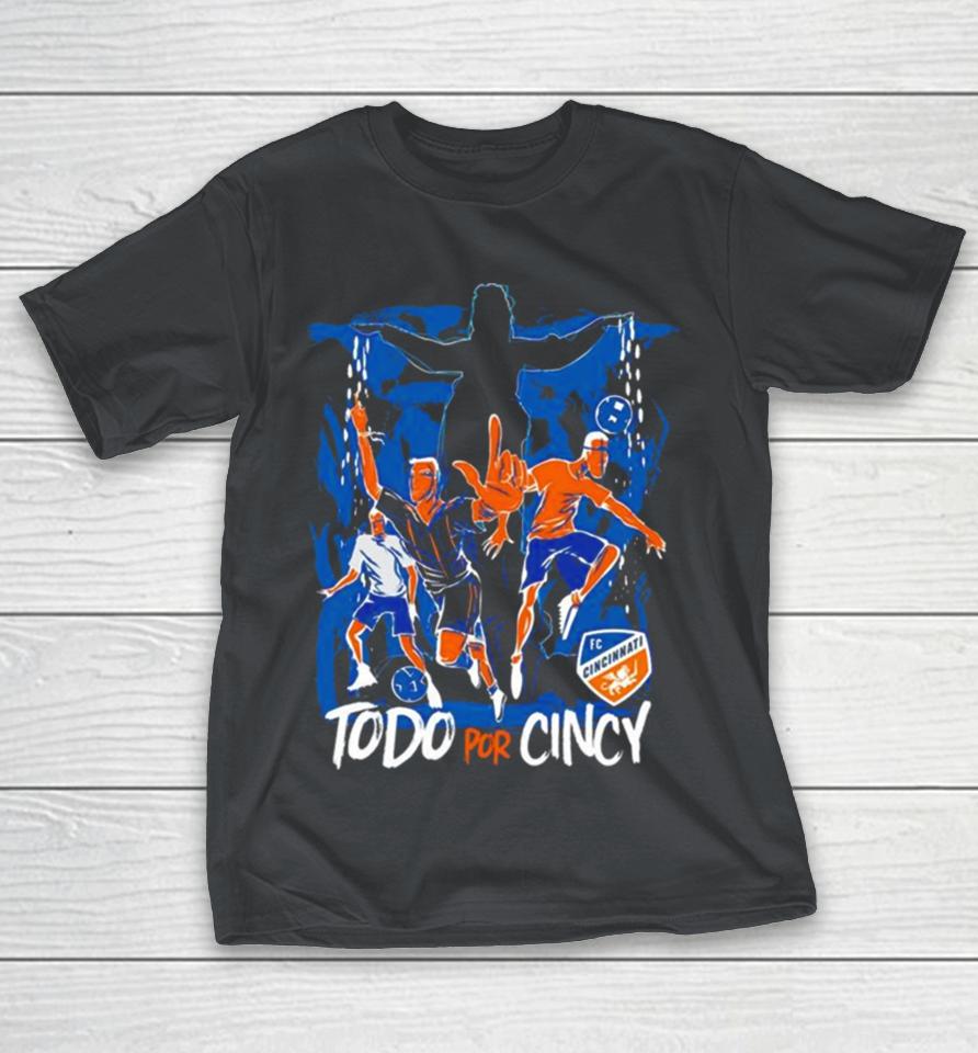 Fc Cincinnati Todo Por Cincy 2023 Shirts
