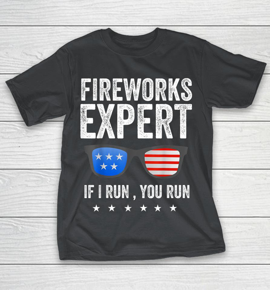 Fireworks Expert Funny 4th Of July Patriotic Men Women USA Shirts WoopyTee