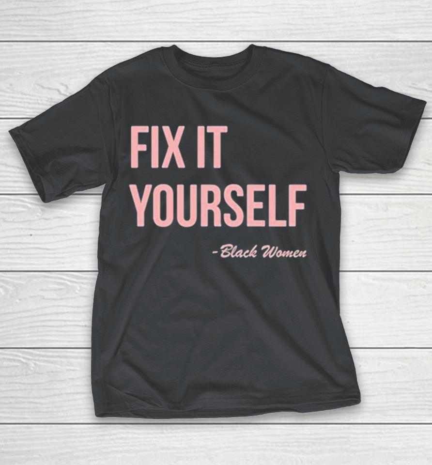 Fix It Yourself Black Women Shirts