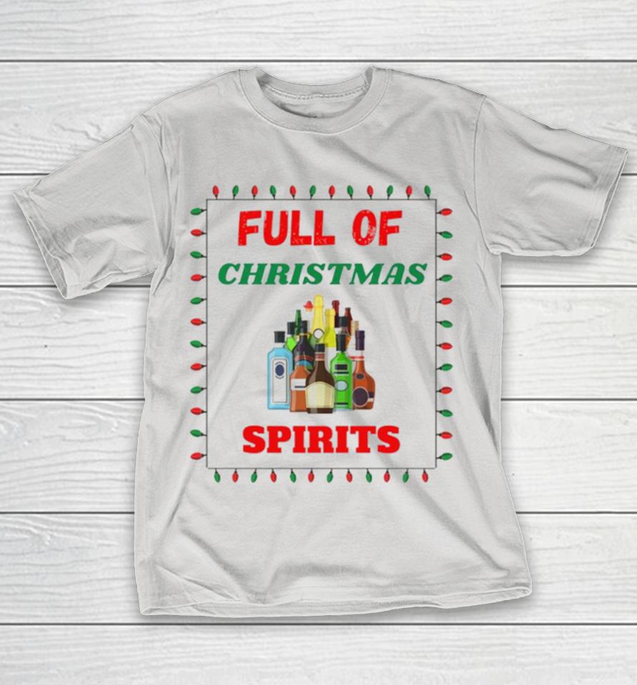 Full of Christmas spirits Shirts