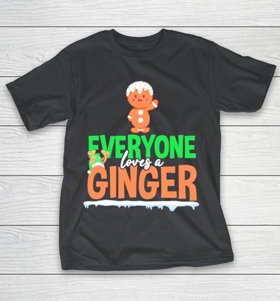 Gingerbread Everyone Loves A Ginger Christmas Shirts