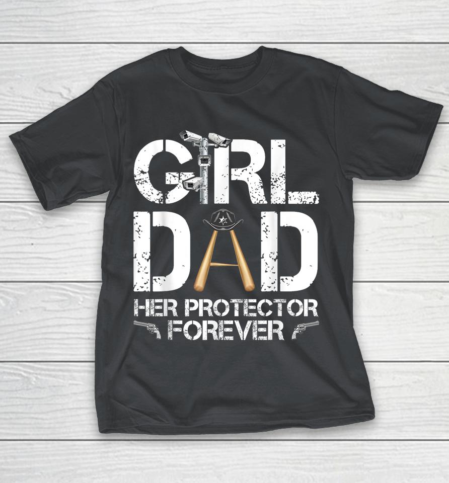 Girl Dad Her Protector Forever Father Day Shirts WoopyTee