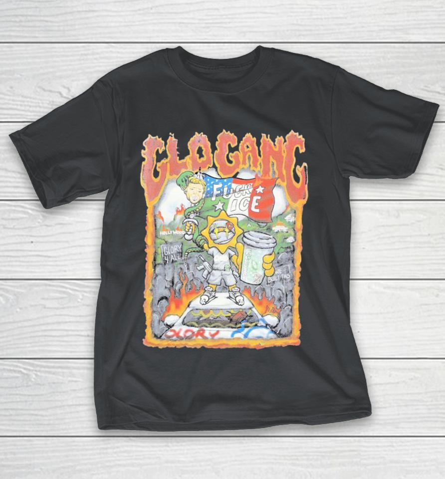 Glo Gang Fuck Ice Hollywood Glory 4 All We Built This Shirts