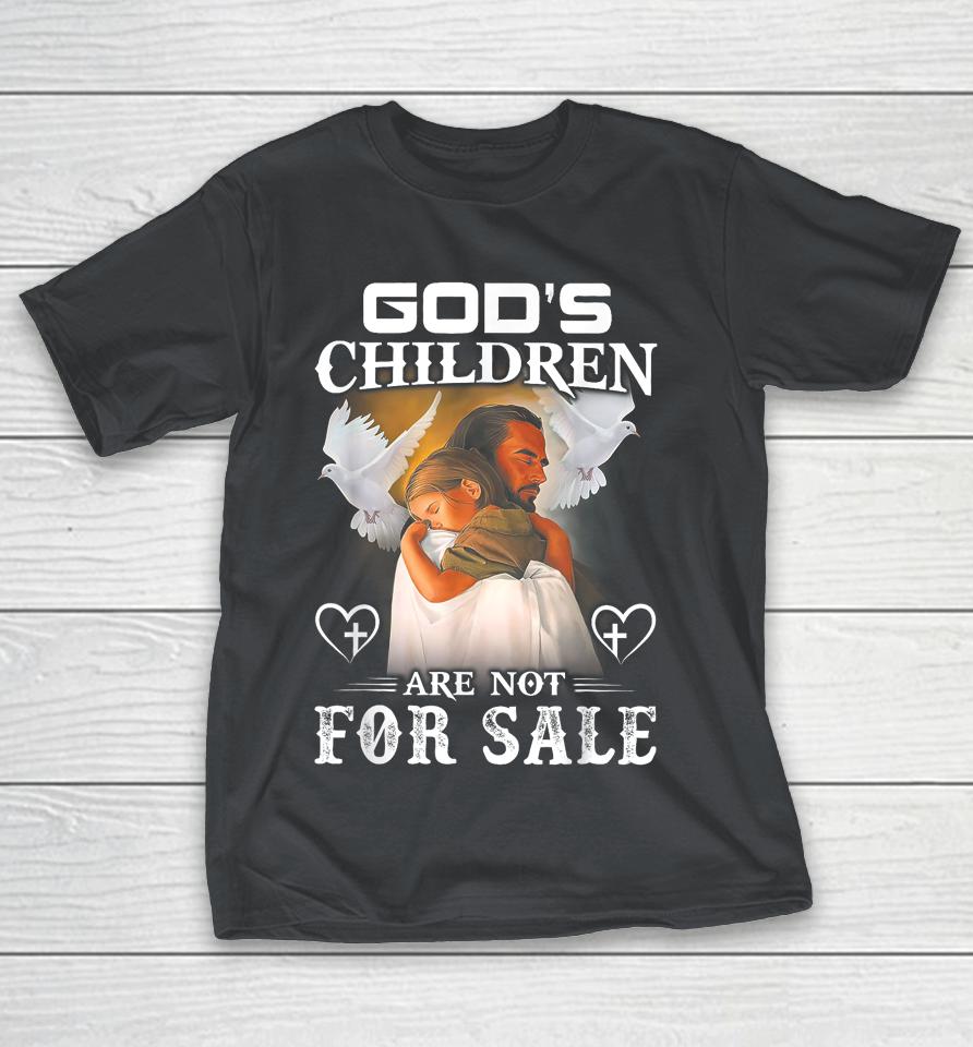 God's Children Are Not For Sale Shirts