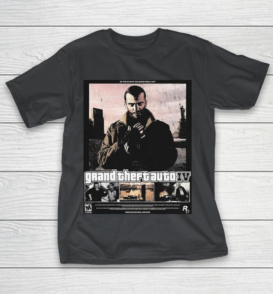 Grand Theft Auto IV So This Is What The Dream Feels Like The American Dream Shirts