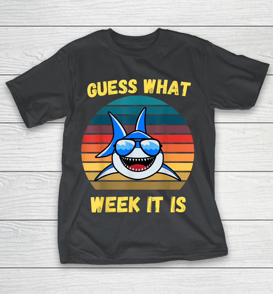 Guess What Week It Is Funny Shark Vintage Shirts