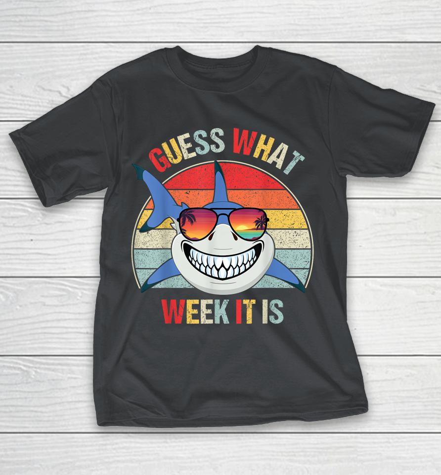 Guess What Week It Is Shirts