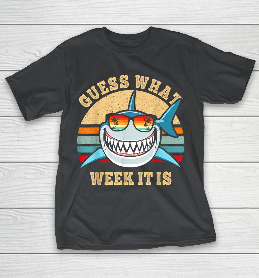 Guess What Week It Is Shirts