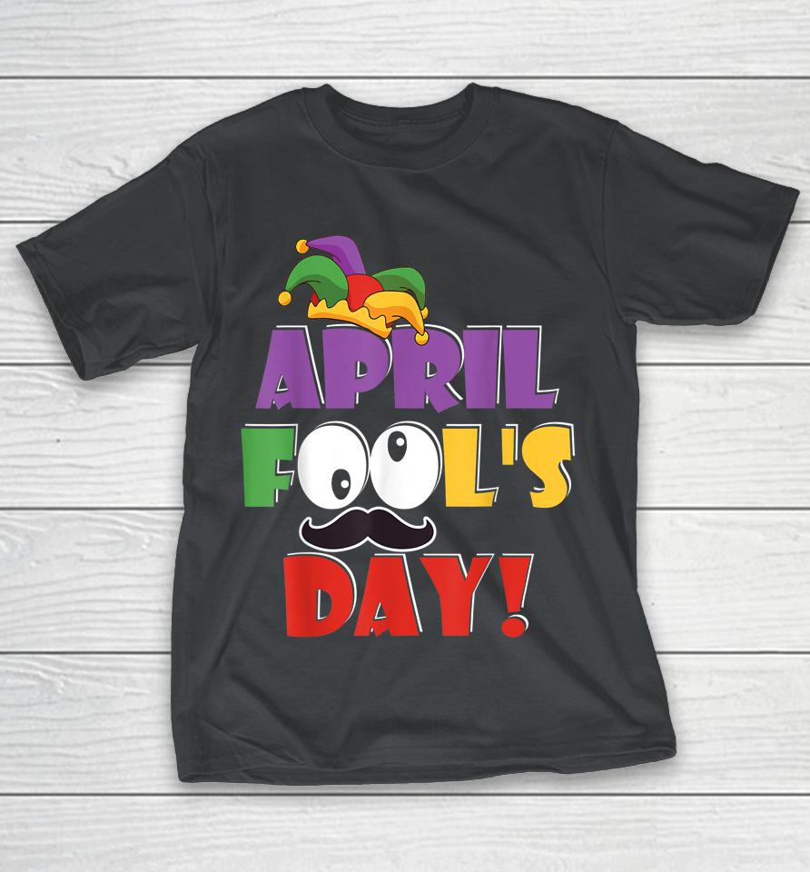 Happy April Fool's Day Shirts